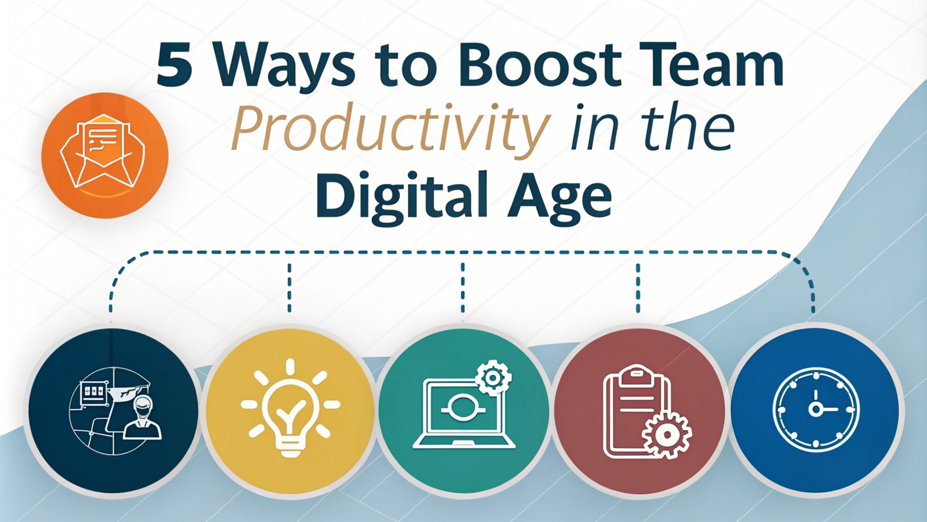 5 Ways to Boost Team Productivity in the Digital Age