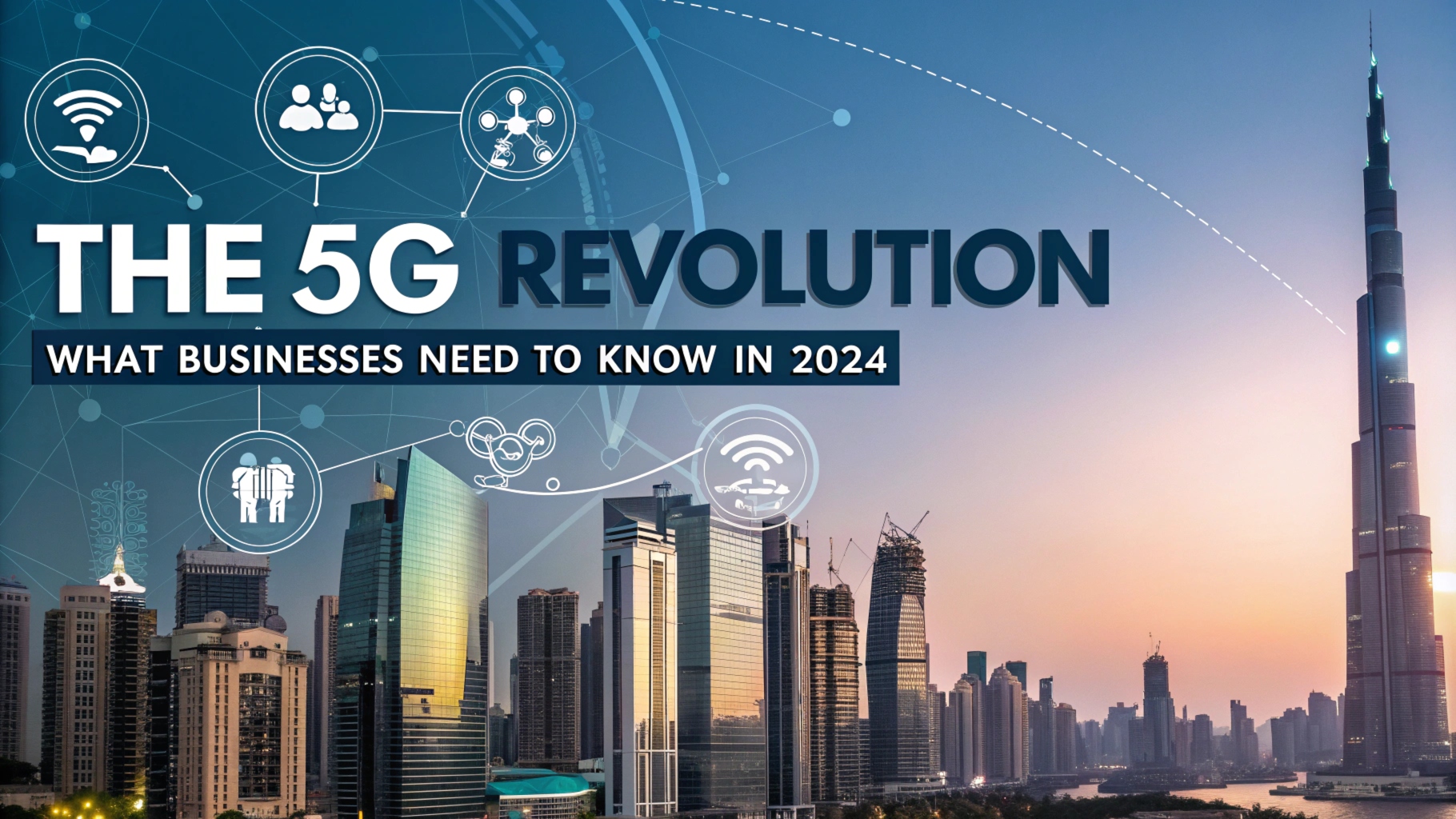 The 5G Revolution: What Businesses Need to Know in 2024